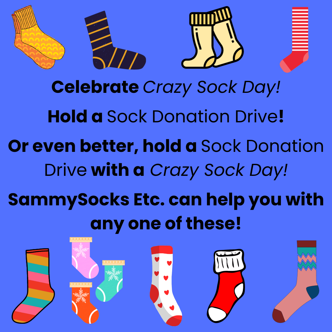 Wear Crazy Socks! Donate Socks! Do Both!  Great Ideas for Schools and Daycares!